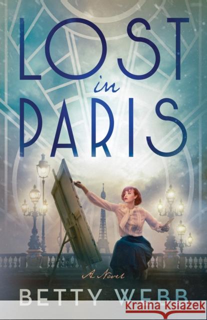 Lost in Paris: A Novel Betty Webb 9781728269900 Sourcebooks, Inc