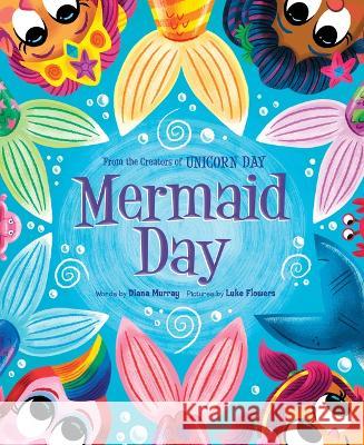 Mermaid Day Diana Murray Luke Flowers 9781728271323