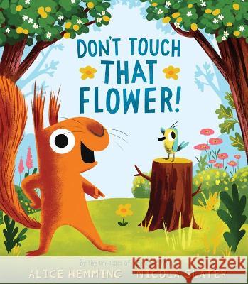 Don't Touch That Flower! Hemming, Alice 9781728271361