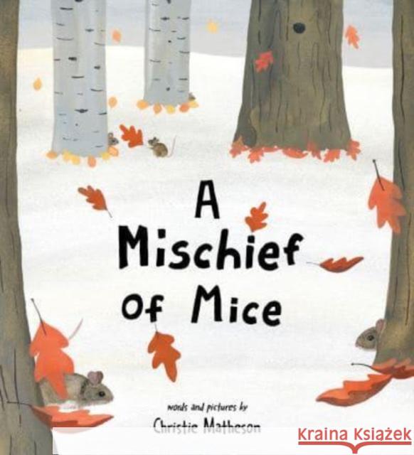 A Mischief of Mice Christie Matheson 9781728272078 Sourcebooks, Inc