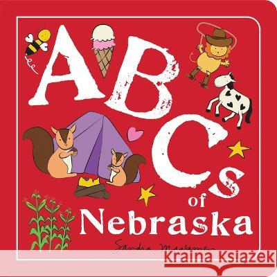 ABCs of Nebraska Sandra Magsamen 9781728272375 Hometown World