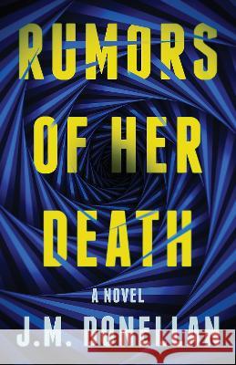 Rumors of Her Death: A Novel J M Donellan 9781728273112 Sourcebooks, Inc