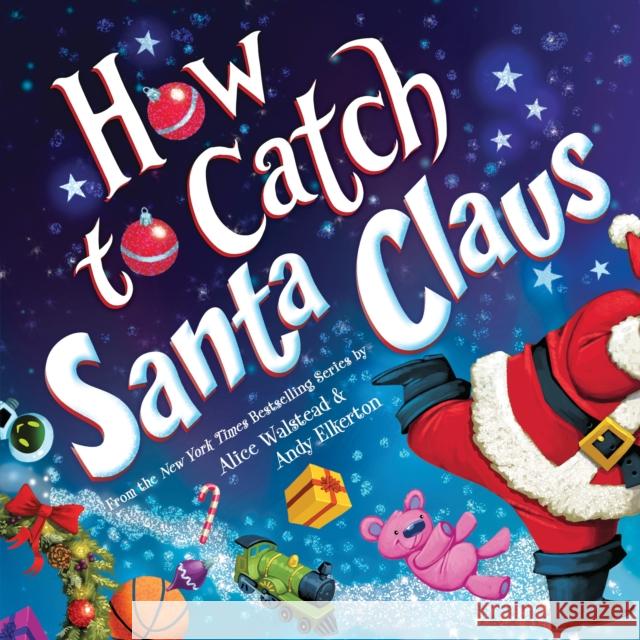 How to Catch Santa Claus Alice Walstead Andy Elkerton 9781728274270 Sourcebooks, Inc