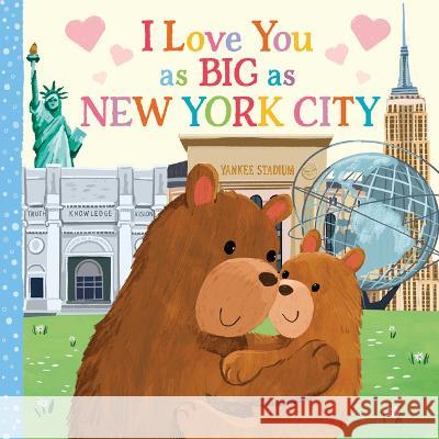 I Love You as Big as New York City Rose Rossner Joanne Partis 9781728274591