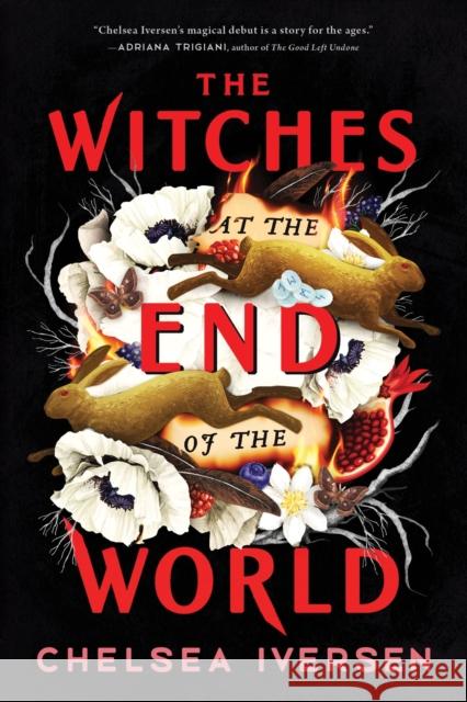 The Witches at the End of the World Chelsea Iversen 9781728275789