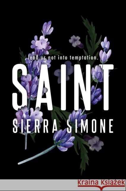 Saint: A Steamy and Taboo BookTok Sensation Sierra Simone 9781728278407