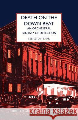 Death on the Down Beat: An Orchestral Fantasy of Detection Sebastian Farr 9781728278599 Poisoned Pen Press