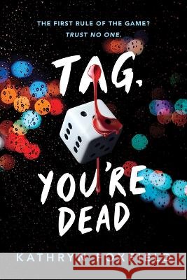 Tag, You're Dead Kathryn Foxfield 9781728278889 Sourcebooks Fire