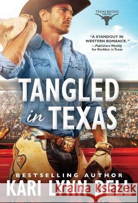 Tangled in Texas Kari Lynn Dell 9781728280080 Sourcebooks Casablanca