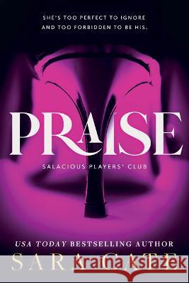 Praise Sara Cate 9781728282138 Sourcebooks Casablanca