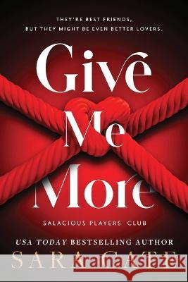 Give Me More Sara Cate 9781728282152 Sourcebooks Casablanca