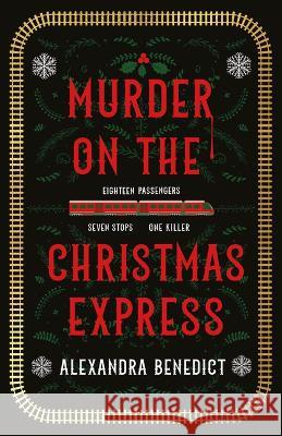 Murder on the Christmas Express Alexandra Benedict 9781728284415 Poisoned Pen Press