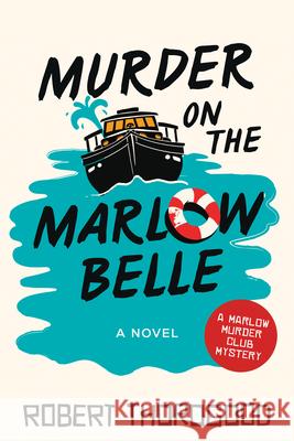 Murder on the Marlow Belle Robert Thorogood 9781728284507