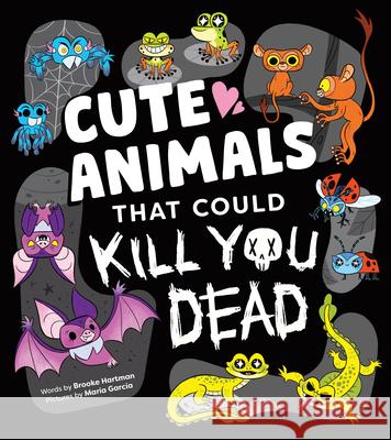 Cute Animals That Could Kill You Dead Brooke Hartman Mar?a Garc?a 9781728285290 Sourcebooks Explore
