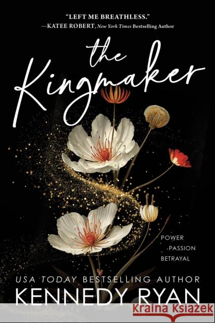 The Kingmaker Kennedy Ryan 9781728286822 Sourcebooks, Inc