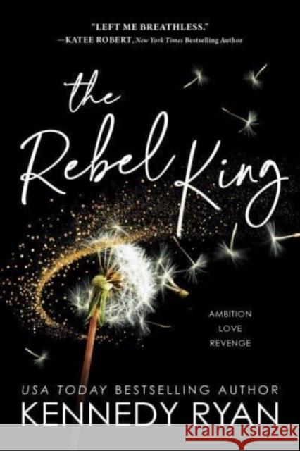 The Rebel King Kennedy Ryan 9781728286839