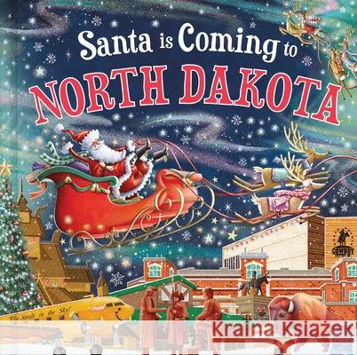 Santa Is Coming to North Dakota Steve Smallman Reuben McHugh 9781728288604 Hometown World