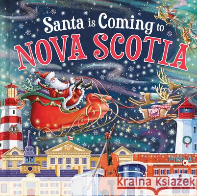 Santa Is Coming to Nova Scotia Steve Smallman Reuben McHugh 9781728288635 Hometown World