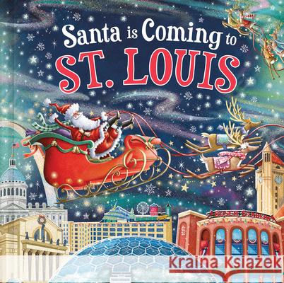 Santa Is Coming to St. Louis Steve Smallman Reuben McHugh 9781728289021 Hometown World