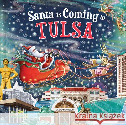 Santa Is Coming to Tulsa Steve Smallman Reuben McHugh 9781728289113 Hometown World