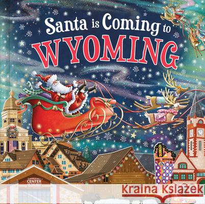 Santa Is Coming to Wyoming Steve Smallman Reuben McHugh 9781728289359