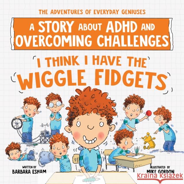 I Think I Have the Wiggle Fidgets: A Story about ADHD and Overcoming Challenges  9781728289410 Sourcebooks