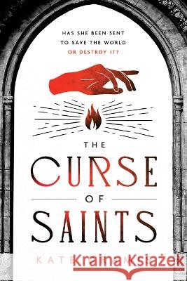 The Curse of Saints Kate Dramis 9781728289632 Sourcebooks Casablanca