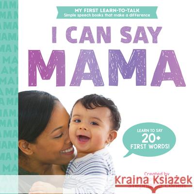 I Can Say Mama! Stephanie Cohen 9781728291611 Sourcebooks, Inc