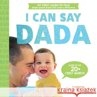 I Can Say Dada! Stephanie Cohen 9781728291642 Sourcebooks, Inc