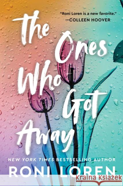 The Ones Who Got Away Roni Loren 9781728292106 Sourcebooks, Inc