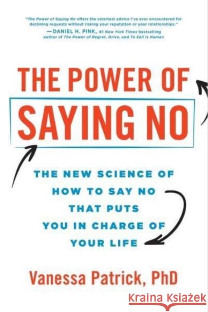 The Power of Saying No: The New Science of How to Say No that Puts You in Charge of Your Life  9781728293547 Sourcebooks, Inc