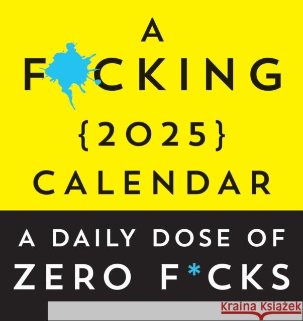 F*cking 2025 Boxed Calendar: A daily dose of zero f*cks Sourcebooks 9781728293714 Sourcebooks, Inc