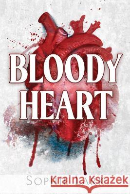 Bloody Heart Sophie Lark 9781728294216 Bloom Books