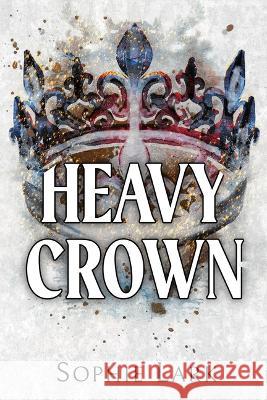 Heavy Crown Sophie Lark 9781728294230 Bloom Books