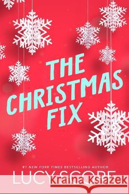 The Christmas Fix Lucy Score 9781728295145 Bloom Books