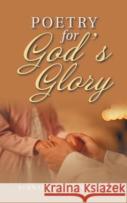 Poetry for God's Glory Bernadette N. Fordyce 9781728303468