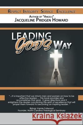 Leading God's Way Jacqueline Pridgen Howard 9781728304496 Authorhouse