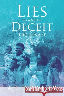 Lies and Deceit: The Finale Ad Downey 9781728305134
