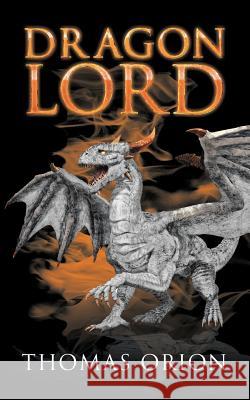 Dragon Lord Thomas Orion 9781728305455