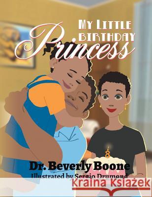 My Little Birthday Princess Dr Beverly Boone Sergio Drumond 9781728305738