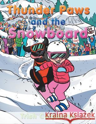 Thunder Paws and the Snowboard Trish Carpenter 9781728307206 Authorhouse