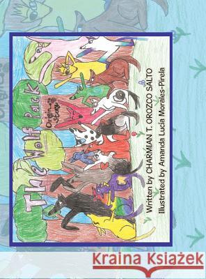 The Wolf Pack (La Manada De Lobos): Origin Story (El Origen De La Historia) Charmian T. Orozco Salto Amanda Lucia Morales-Pirela 9781728310350 Authorhouse