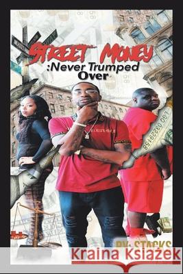 Street Money: Never Trumped Over Stacks 9781728312330