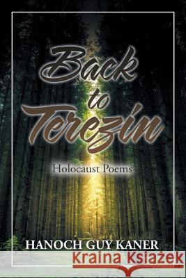 Back to Terezin: Holocaust Poems Hanoch Gu 9781728313061