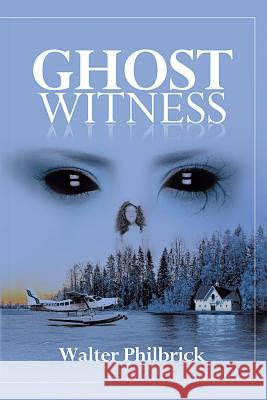 Ghost Witness Walter Philbrick 9781728313504