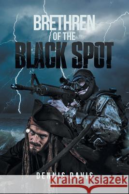 Brethren of the Black Spot Dennis Davis 9781728313658 Authorhouse