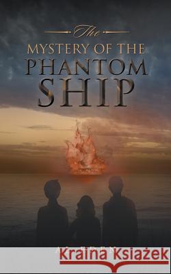 The Mystery of the Phantom Ship Al Eden 9781728315577