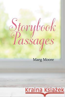 Storybook Passages Marg Moore 9781728315690 Authorhouse