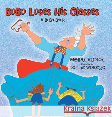 Bobo Loses His Glasses: A Bobo Book Megan Burton, Dominic Wolocko 9781728316024