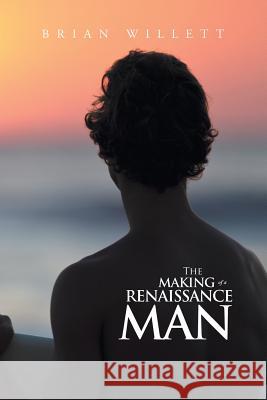 The Making of a Renaissance Man Brian Willett 9781728316307